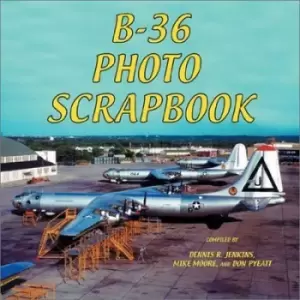Image of B-36 photo scrapbook by Dennis R Jenkins|Mike Moore|Don Pyeatt
