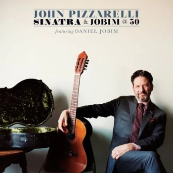 image of Sinatra & Jobim @ 50 by John Pizzarelli CD Album