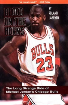 Image of Blood on the Horns by Roland Lazenby Hardback
