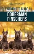 Image of complete guide to doberman pinschers preparing for raising training feeding