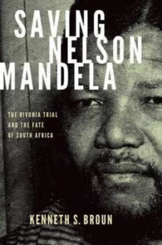 Image of Saving Nelson Mandela by Kenneth S. Broun Book