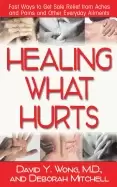 Image of healing what hurts fast ways to get safe relief from aches and pains