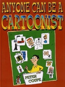 Image of Anyone Can Be a Cartoonist by Peter Coupe Hardback