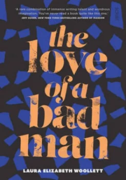Image of The Love of a Bad Man by Laura Elizabeth Woollett Hardback