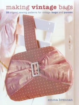 Image of Making Vintage Bags by Emma Brennan Hardback