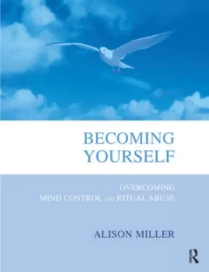 Image of Becoming YourselfOvercoming Mind Control and Ritual Abuse