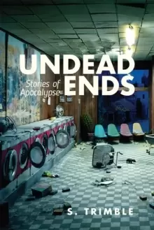 Image of Undead Ends : Stories of Apocalypse