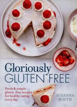 Image of Gloriously Gluten Free by Susanna Booth Hardback