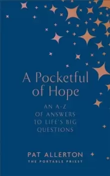 Image of A Pocketful of Hope : An A-Z of Answers to Life's Big Questions