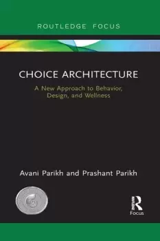 Image of Choice Architecture A new approach to behavior design and wellness