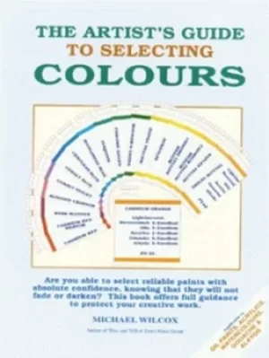 Image of The artists guide to selecting colours by Michael Wilcox