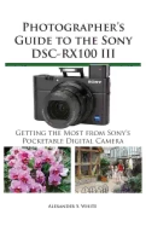 Image of photographers guide to the sony dsc rx100 iii