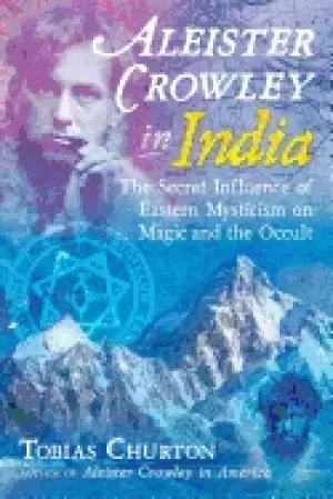 Image of aleister crowley in india the secret influence of eastern mysticism on magi