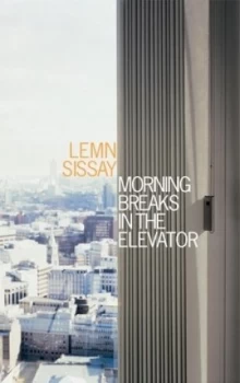 Image of Morning Breaks in the Elevator by Lemn Sissay Book