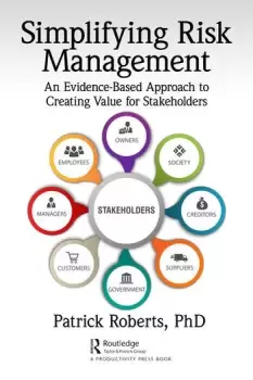 Image of Simplifying Risk Management An Evidence-Based Approach to Creating Value for Stakeholders