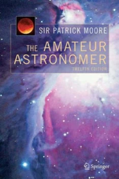 Image of The Amateur Astronomer by Patrick Moore Hardback