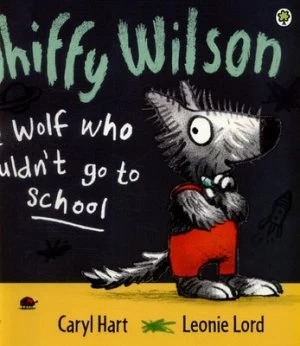 Image of Whiffy Wilson the Wolf Who Wouldnt Go to School by Caryl Hart Paperback