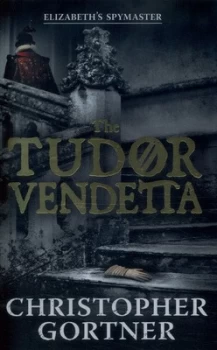 Image of The Tudor Vendetta by Christopher Gortner Paperback