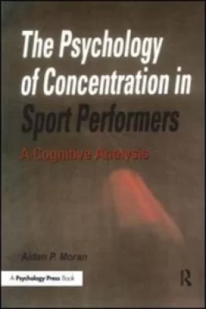 Image of The psychology of concentration in sport performers by Aidan P Moran