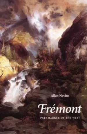 Image of Fremont pathmarker of the West by Allan Nevins