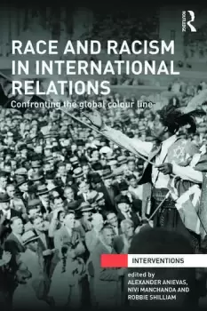 Image of Race and Racism in International Relations Confronting the Global Colour Line
