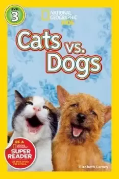Image of National Geographic Kids Readers: Cats vs. Dogs by Elizabeth Carney