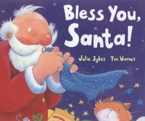 Image of Bless You Santa by Julie Sykes and Tim Warnes Hardback