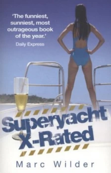 Image of Superyacht X-Rated by Marc Wilder Book