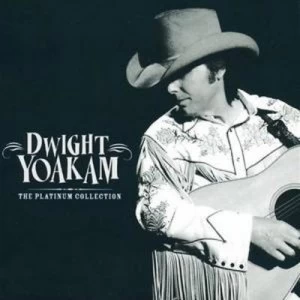 Image of The Platinum Collection by Dwight Yoakam CD Album