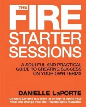 Image of The Fire Starter Sessions by Danielle Laporte Book