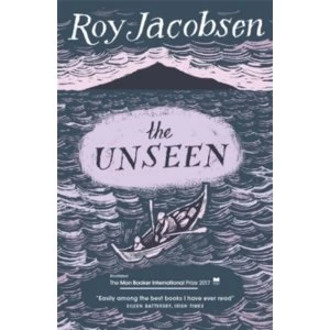 Image of The Unseen: SHORTLISTED FOR THE MAN BOOKER INTERNATIONAL PRIZE 2017 by Roy Jacobsen (Paperback, 2017)