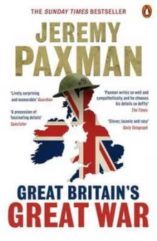 Image of Great Britains Great War by Jeremy Paxman Paperback