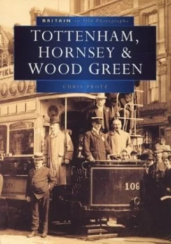 Image of Tottenham Hornsey and Wood Green by Chris Protz Paperback