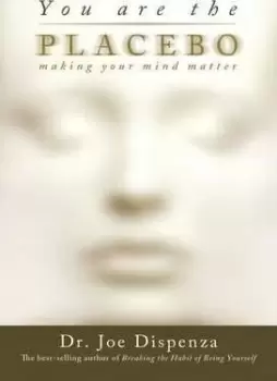 Image of You Are the Placebo by Dr. Joe Dispenza