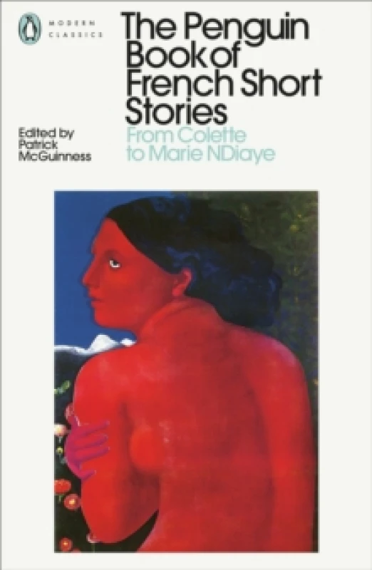Image of The Penguin Book of French Short Stories. Volume 2 From Colette to Marie Ndiaye. Paperback. By Patrick McGuinness Books