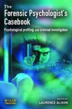 Image of The Forensic Psychologists Casebook by Laurence Alison Hardback