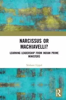 Image of Narcissus or Machiavelli? Learning Leadership from Indian Prime Ministers