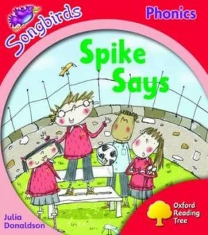 Image of Oxford Reading Tree Level 4 Songbirds Spike Says by Julia Donaldson Paperback
