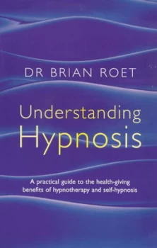 Image of Understanding Hypnosis by Brian Roet Paperback