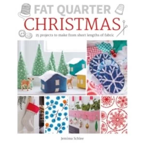 Image of Fat Quarter: Christmas : 25 Projects to Make from Short Lengths of Fabric