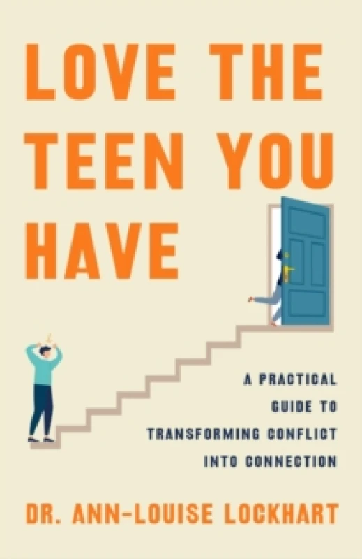 Image of Love the Teen You Have. Hardback. By AnnLouise Lockhart Books