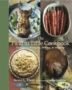 Image of field to table cookbook gardening foraging fishing and hunting