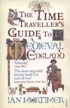 Image of The Time Travellers Guide to Medieval England by Ian Mortimer Paperback
