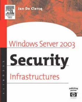 Image of Windows Server 2003 Security Infrastructures by Jan De Clercq Book