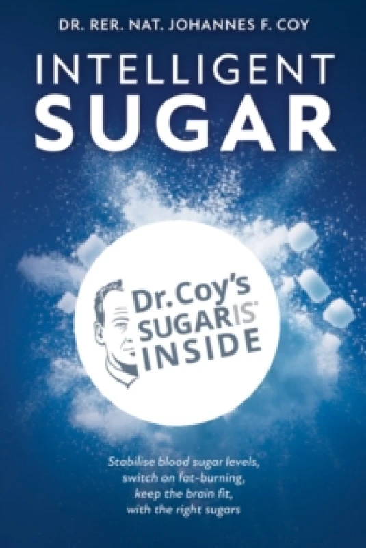 Image of Intelligent Sugar : Unlock Age-Defying Health with Smart Sugars Paperback / softback