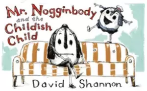 Image of mr nogginbody and the childish child