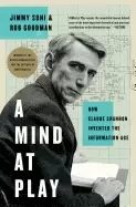 Image of mind at play how claude shannon invented the information age