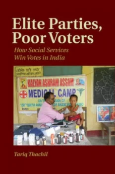 Image of Elite Parties Poor Voters by Tariq Thachil Hardback
