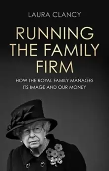 Image of Running the Family Firm : How the Monarchy Manages its Image and Our Money