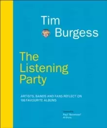 Image of The Listening Party : Artists, Bands And Fans Reflect On 100 Favourite Albums